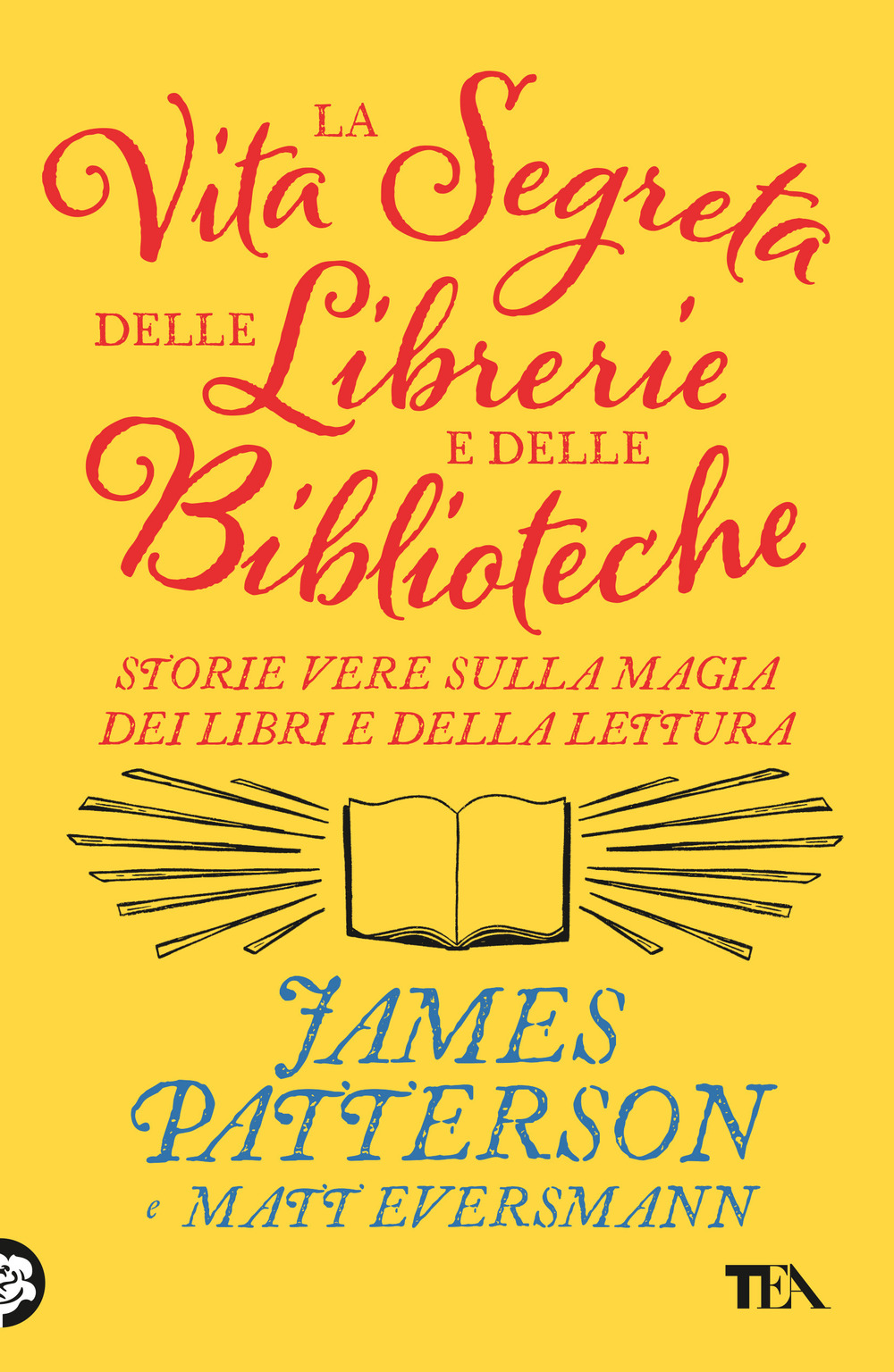 La vita segreta delle librerie e delle biblioteche. Storie vere sulla magia dei libri e della lettura