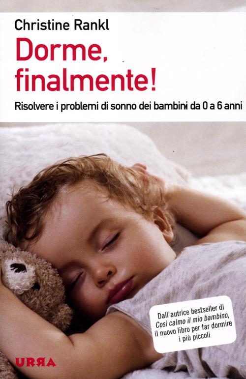 Dorme, finalmente! Risolvere i problemi di sonno dei bambini da 0 a 6 anni