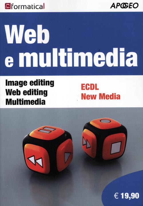 Web e multimedia. Image editing, Web editing, Multimedia, ECDL, New Media