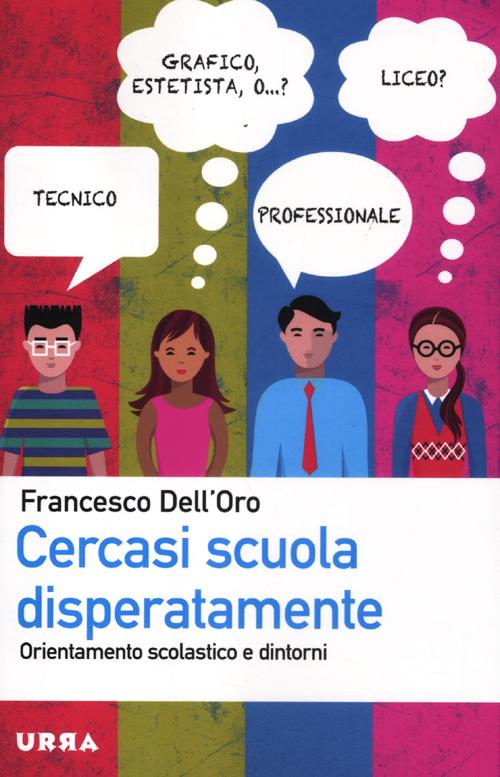 Cercasi scuola disperatamente. Orientamento scolastico e dintorni