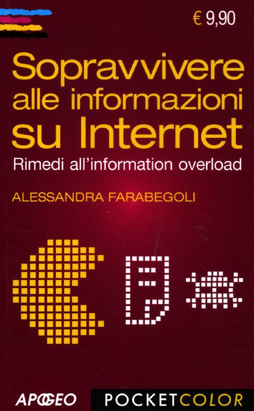 Sopravvivere alle informazioni su internet. Rimedi all'information overload