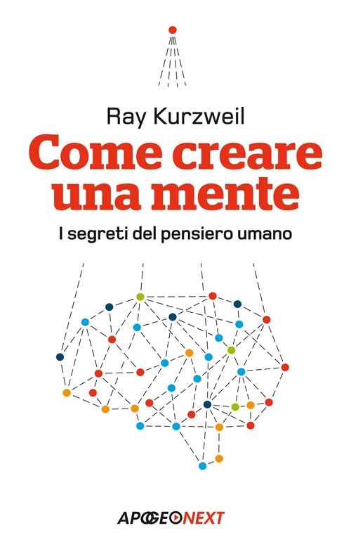 Come creare una mente. I segreti del pensiero umano