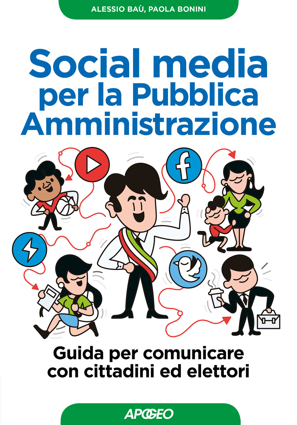 Social media per la pubblica amministrazione. Guida per comunicare con cittadini ed elettori