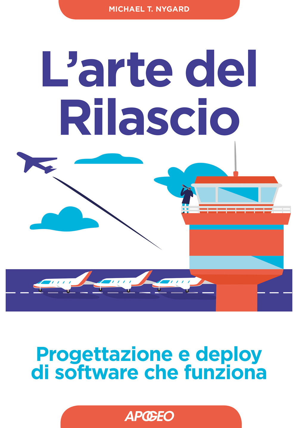 L'arte del rilascio. Progettazione e deploy di software che funziona