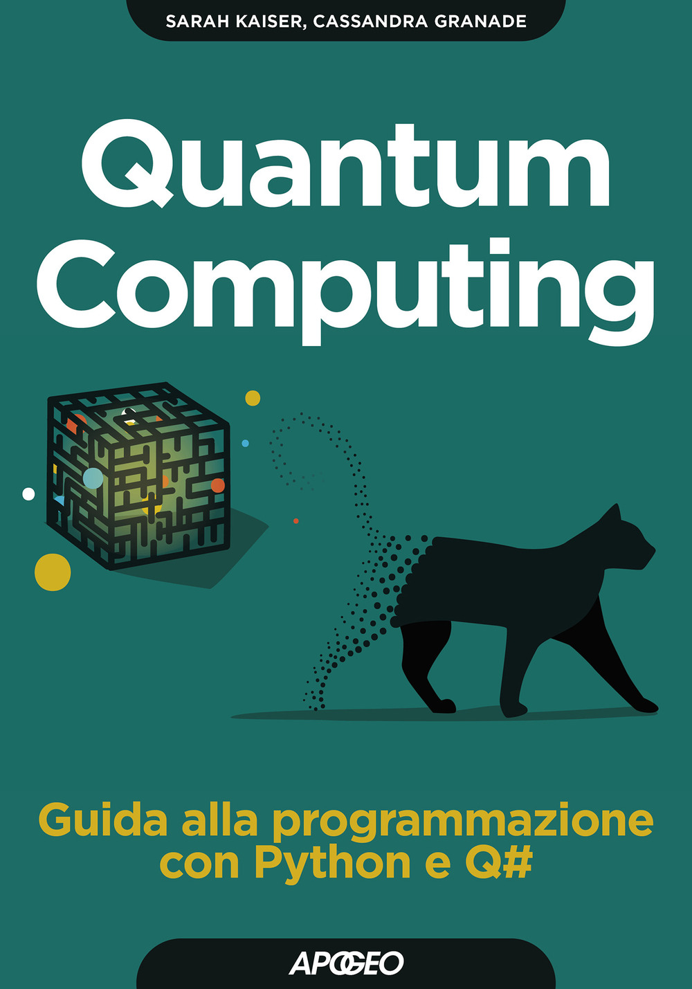 Quantum computing. Guida alla programmazione con Python e Q#