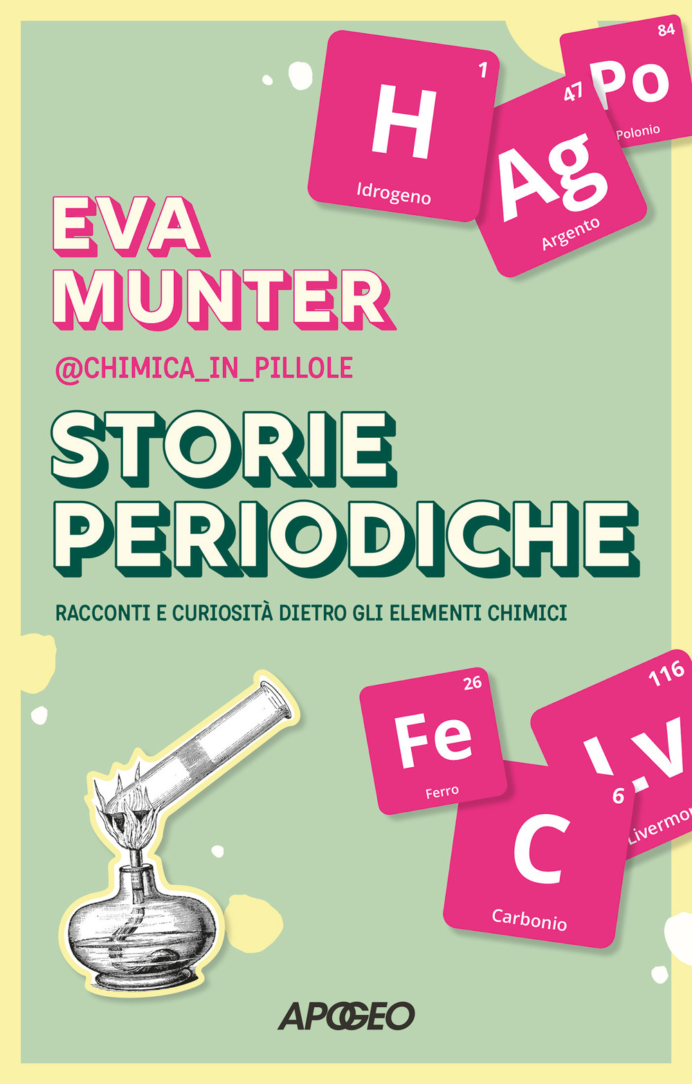 Storie periodiche. Racconti e curiosità dietro gli elementi chimici