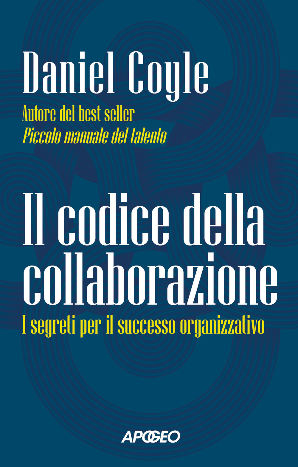 Il codice della collaborazione. I segreti per il successo organizzativo