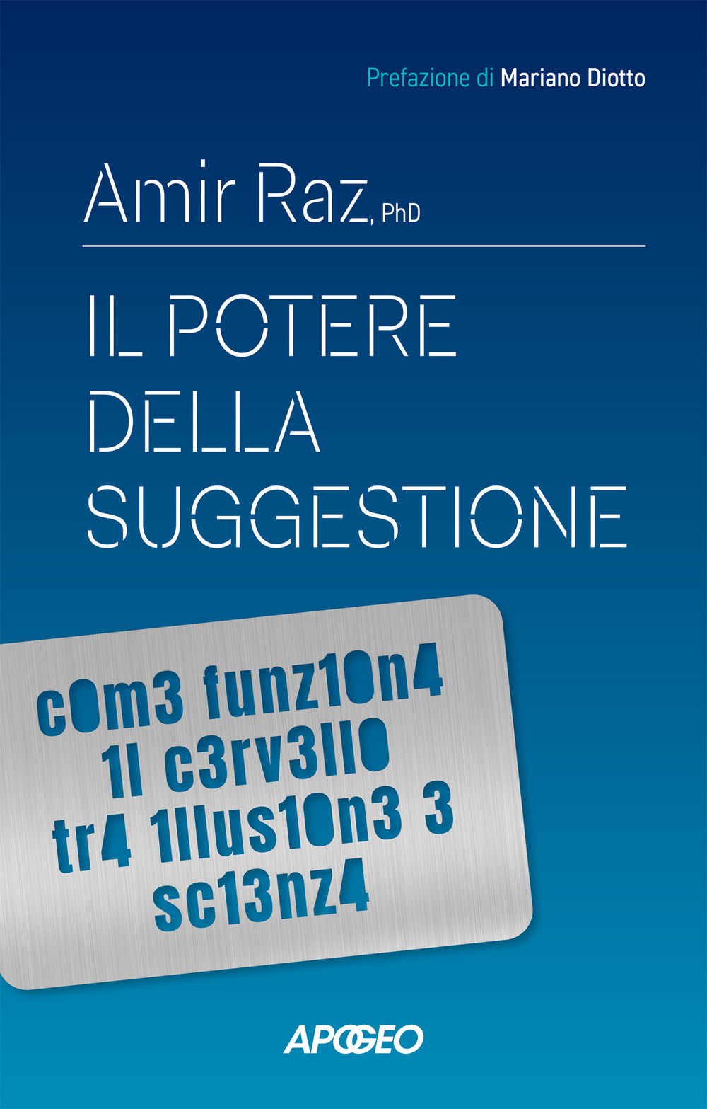 Il potere della suggestione. Come funziona il cervello tra illusione e scienza