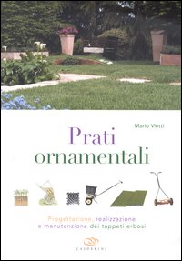 Prati ornamentali. Progettazione, realizzazione e manutenzione dei tappeti erbosi