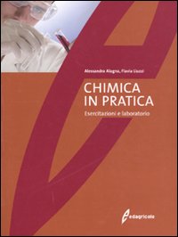 La chimica in pratica. Esercitazioni e laboratorio