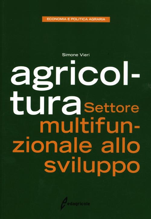 Agricoltura. Settore multifunzionale allo sviluppo