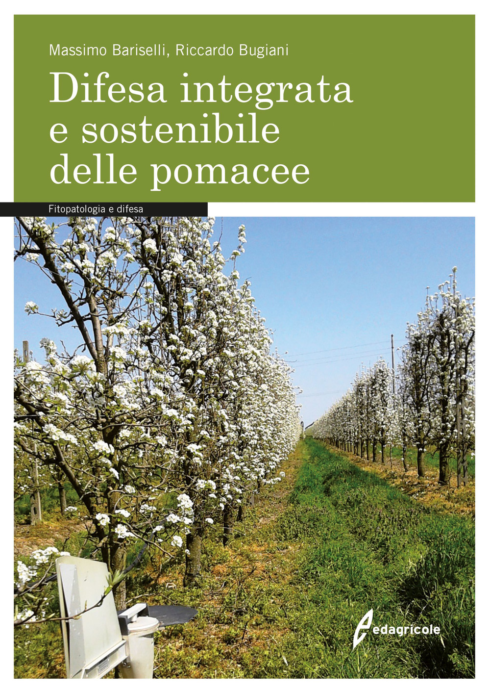 Difesa integrata e sostenibile delle pomacee. Fitopatologia e difesa