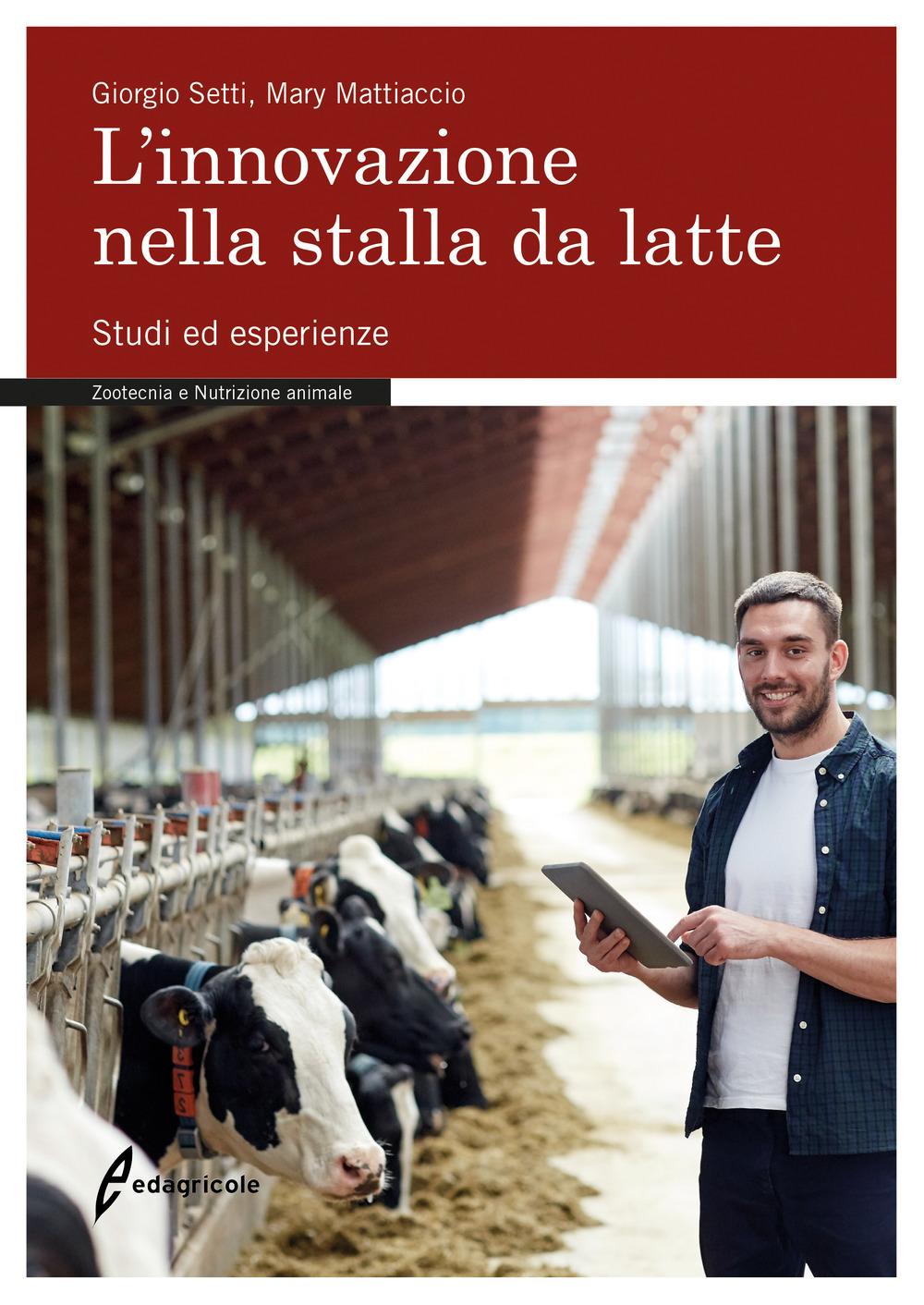 L'innovazione nella stalla da latte. Studi ed esperienze