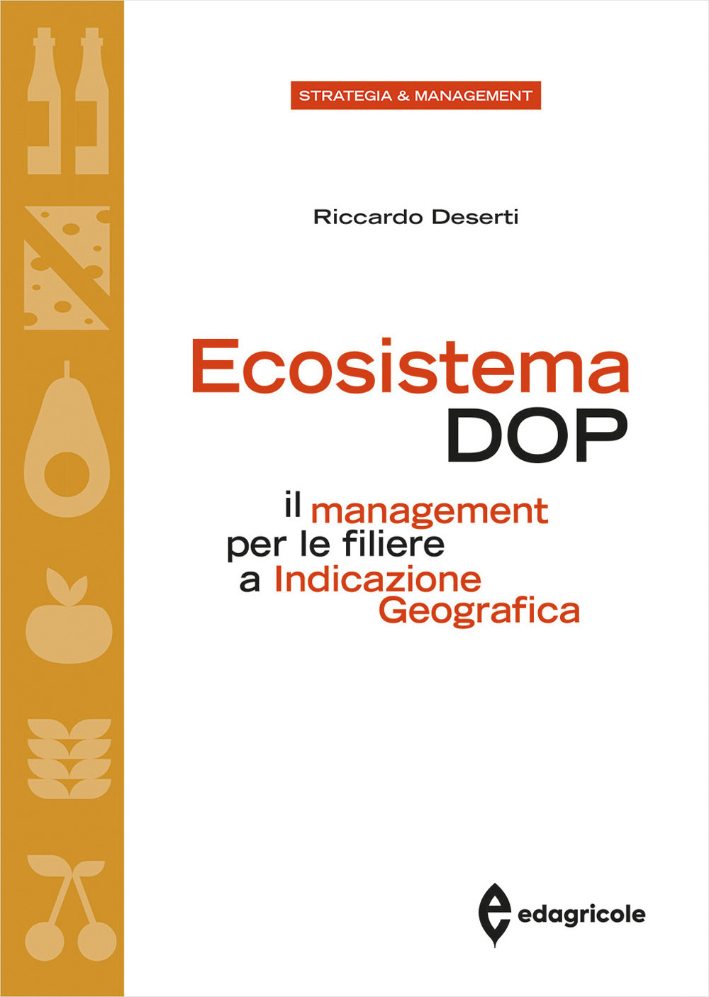 Ecosistema DOP. Il management per le filiere a Indicazione Geografica