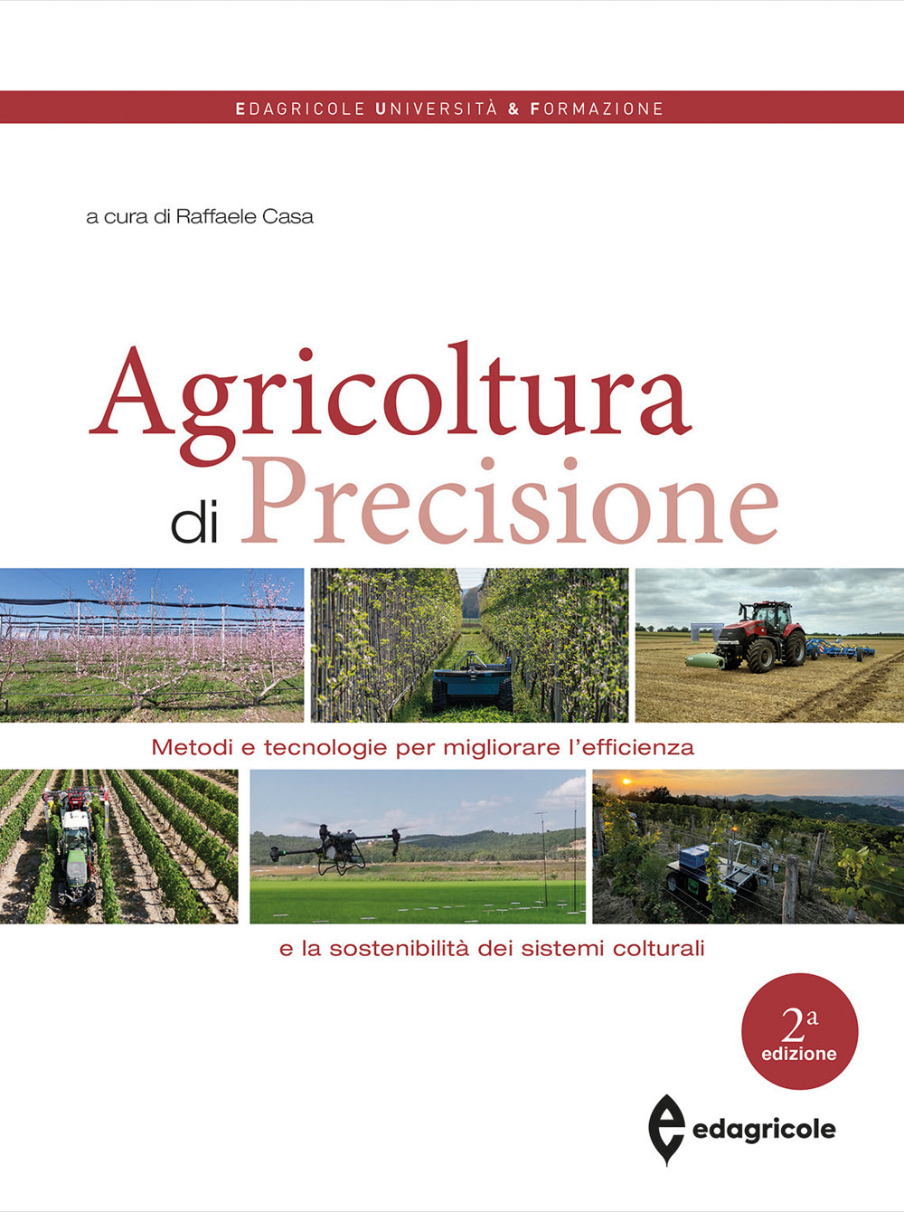 Agricoltura di precisione. Metodi e tecnologie per migliorare l'efficienza e la sostenibilità dei sistemi colturali