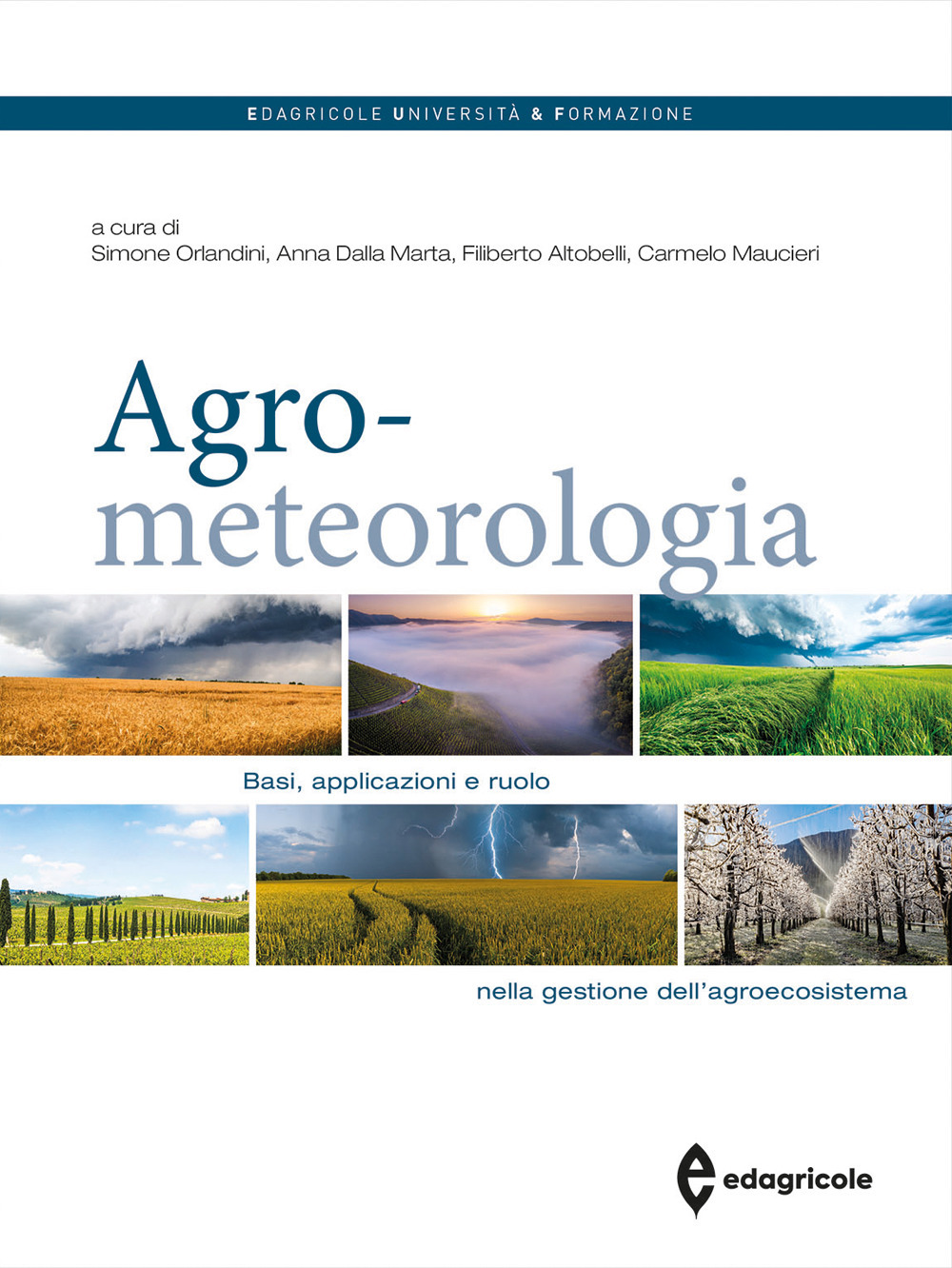 Agrometeorologia. Basi, applicazioni e ruolo nella gestione dell'agroecosistema