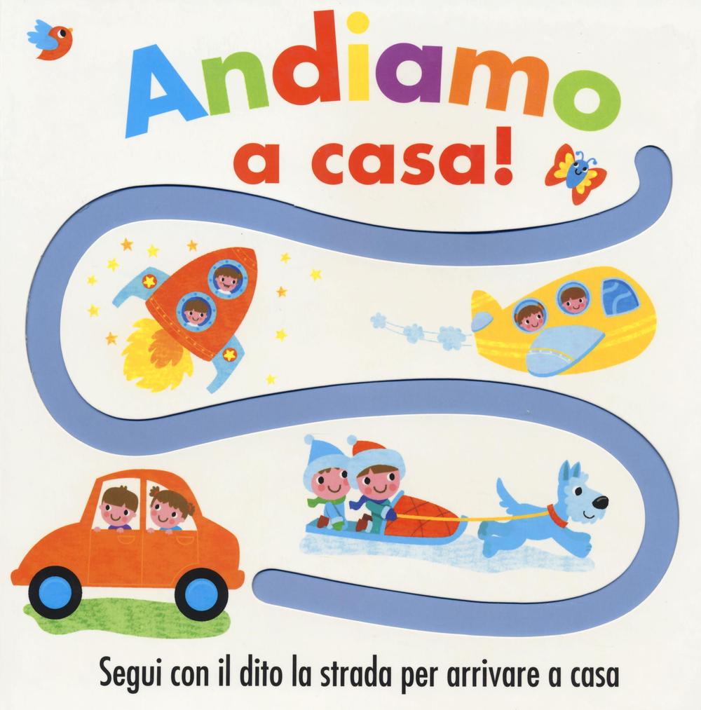 Andiamo a casa! Ediz. illustrata