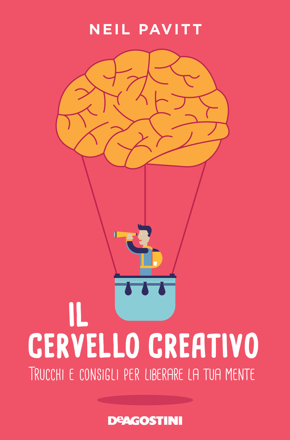 Il cervello creativo. Trucchi e consigli per liberare la tua mente