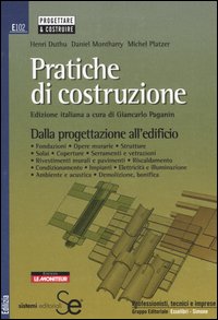 Pratiche di costruzione. Dalla progettazione all'edificio