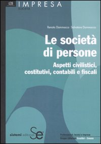 Le società di persone. Aspetti civilistici, costitutivi, contabili e fiscali