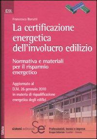 La certificazione energetica dell'involucro edilizio. Normativa e materiali per il risparmio energetico