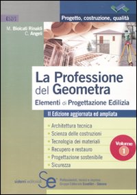 La professione del geometra. Vol. 1: Elementi di progettazione edilizia