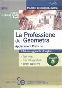La professione del geometra. Vol. 3: Applicazioni pratiche