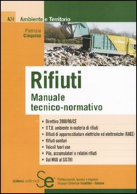 Rifiuti. Manuale tecnico-normativo