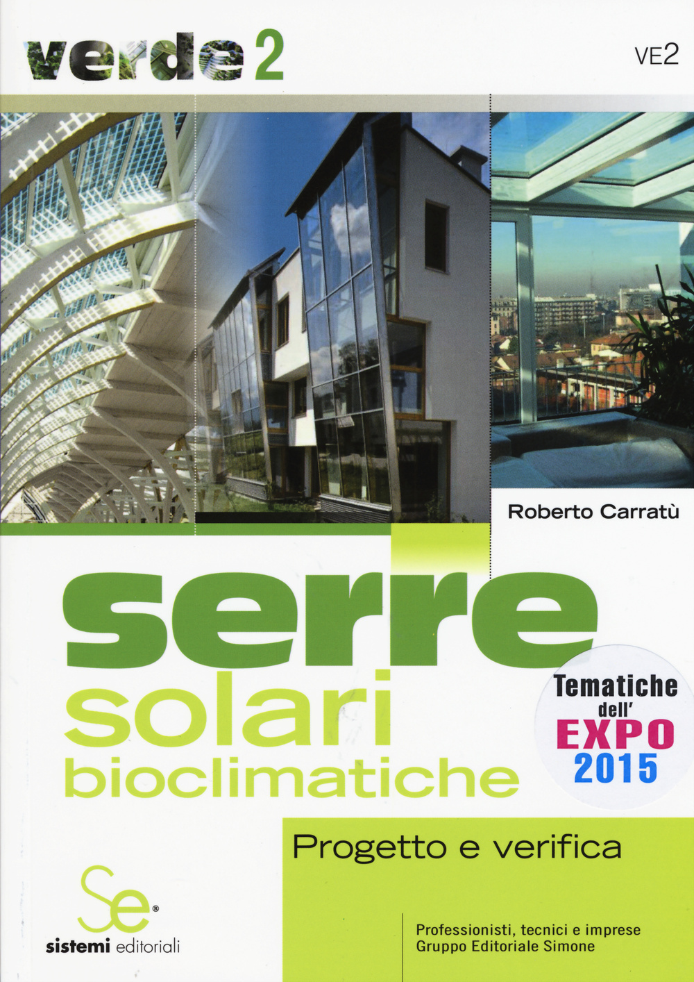 Serre solari bioclimatiche. Progetto e verifica