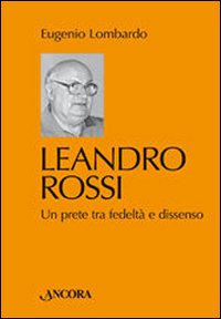 Leandro Rossi. Un prete tra fedeltà e dissenso