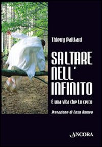 Saltare nell'infinito. È una vita che lo cerco