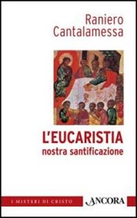 L'eucaristia nostra santificazione