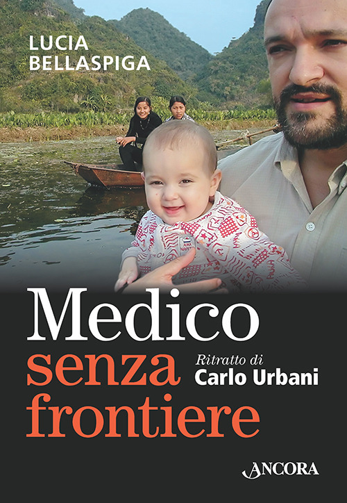 Medico senza frontiere. Ritratto di Carlo Urbani