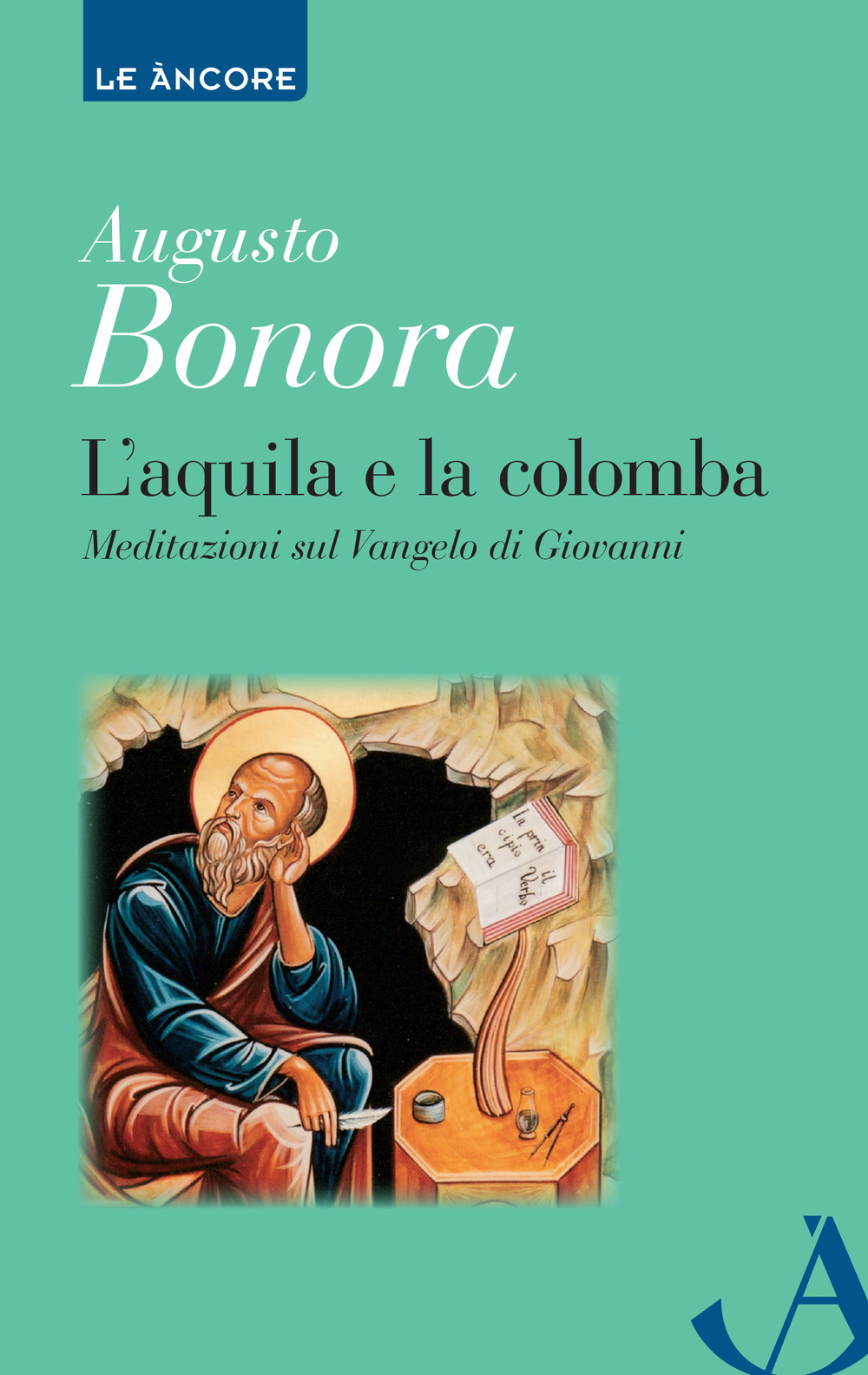 L'aquila e la colomba. Meditazioni sul Vangelo di Giovanni