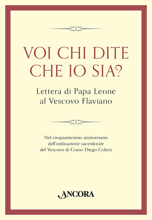 Voi chi dite che io sia? Lettera di papa Leone al vescovo Flaviano