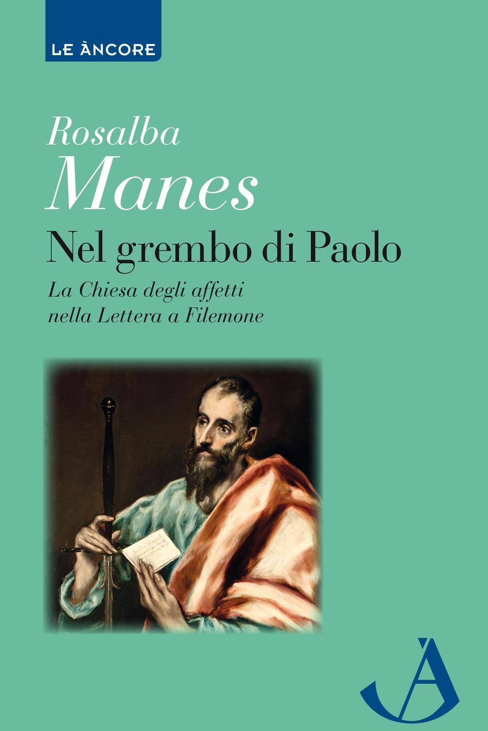 Nel grembo di Paolo. La Chiesa degli affetti nella lettera a Filemone