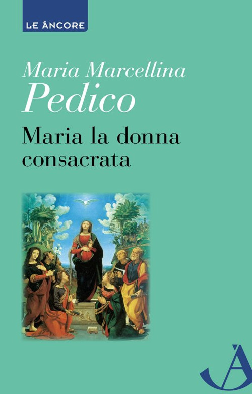 Maria la donna consacrata