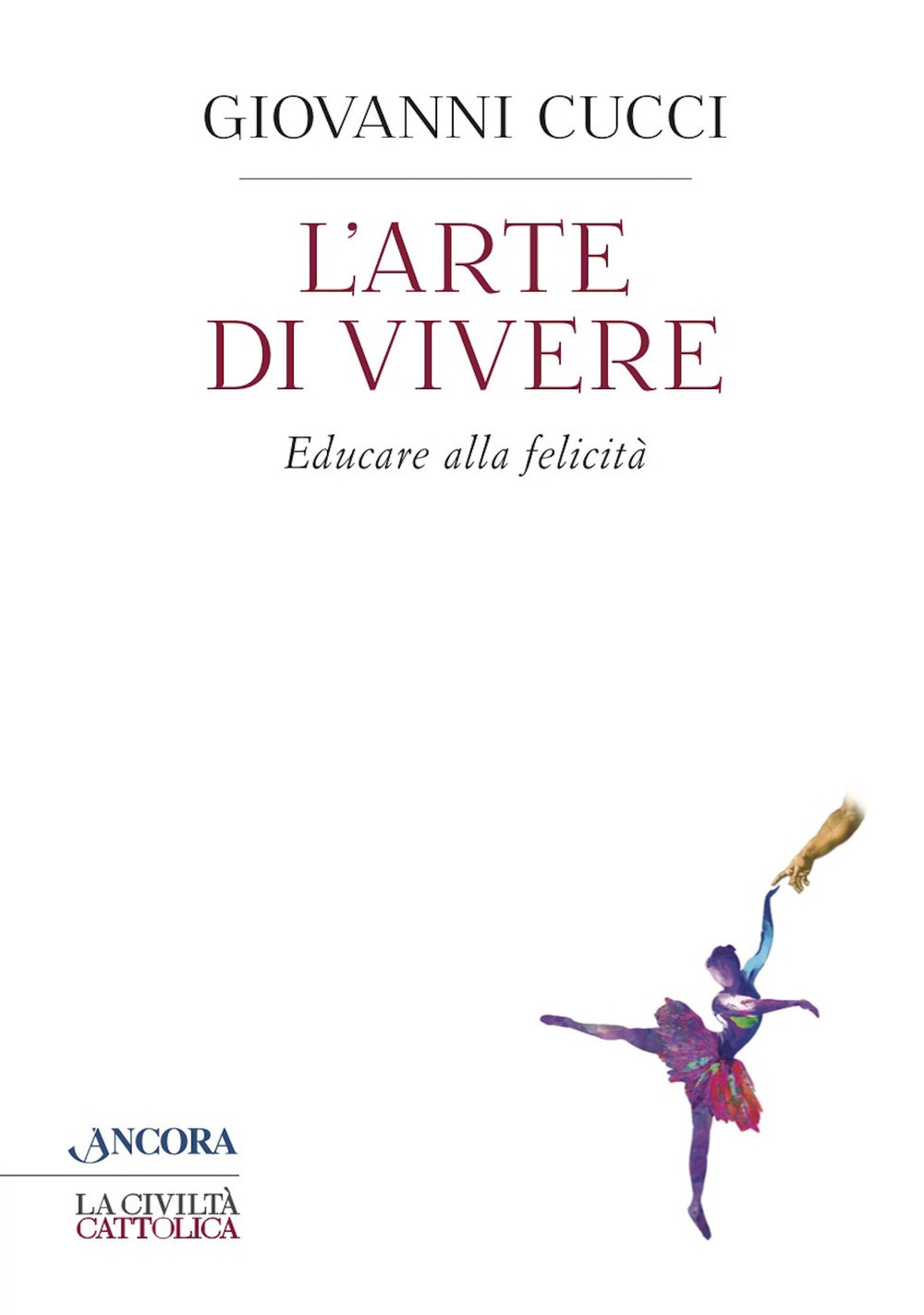 L'arte di vivere. Educare alla felicità