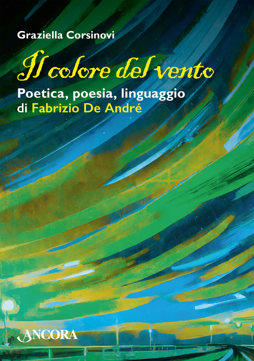 Il colore del vento. Poetica, poesia, linguaggio di Fabrizio De André