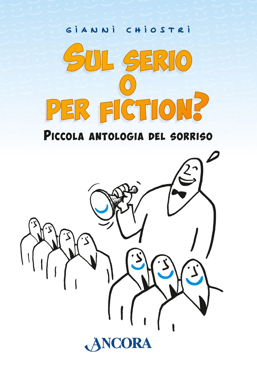 Sul serio o per fiction? Piccola antologia del sorriso