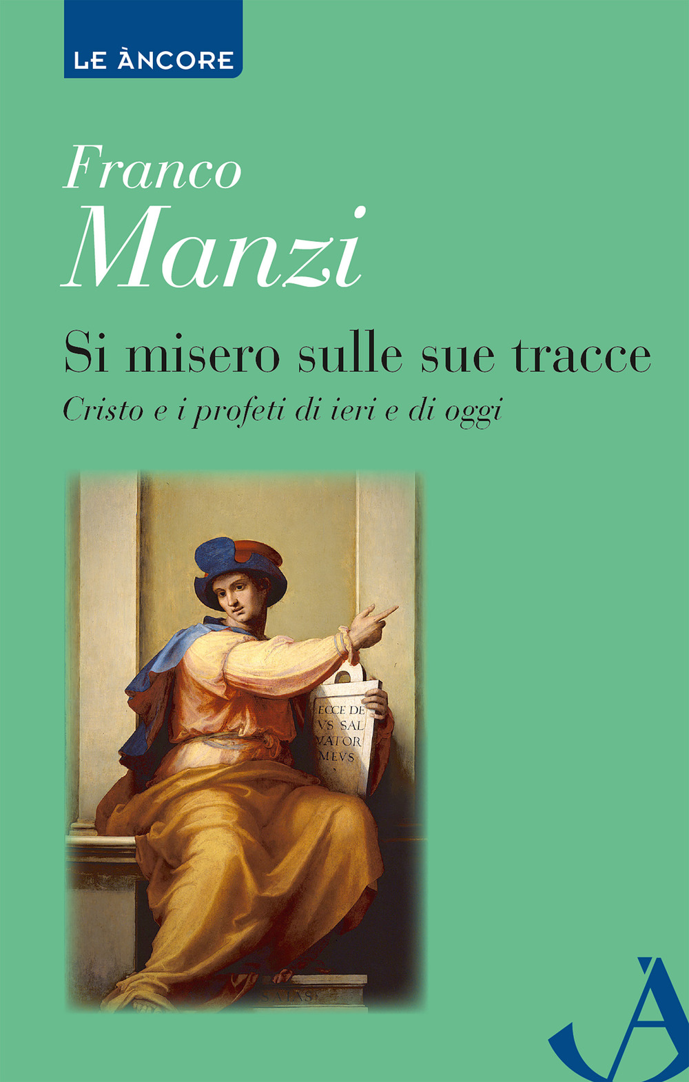 Si misero sulle sue tracce. Cristo e i profeti di ieri e di oggi