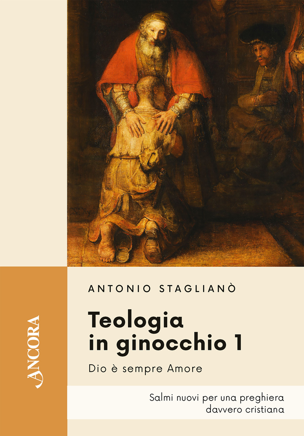 Teologia in ginocchio. Salmi nuovi per una preghiera davvero cristiana. Vol. 1: Dio è sempre amore