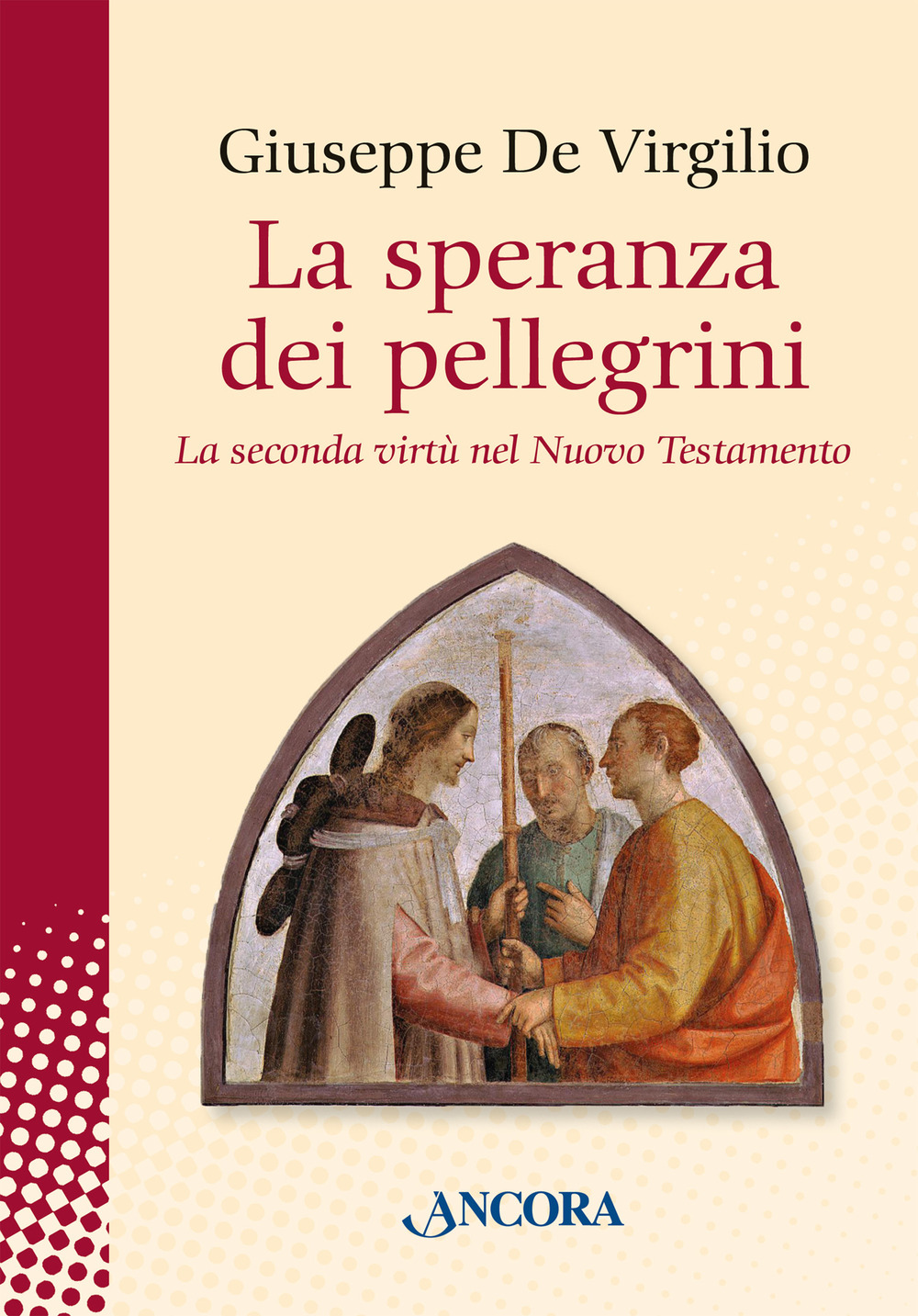 La speranza dei pellegrini. La seconda virtù del nuovo testamento