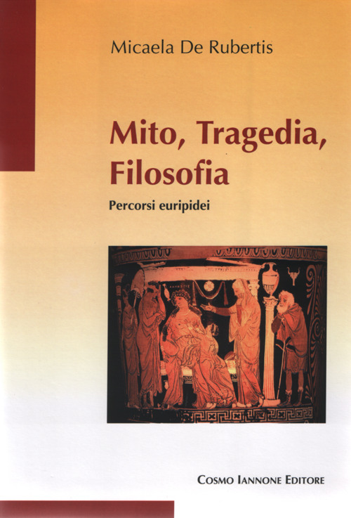 Mito, tragedia, filosofia. Percorsi euripidei