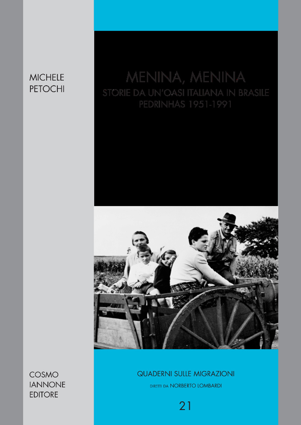 Menina Menina. Storie da un'oasi italiana in Brasile. Pedrinhas 1951-1991