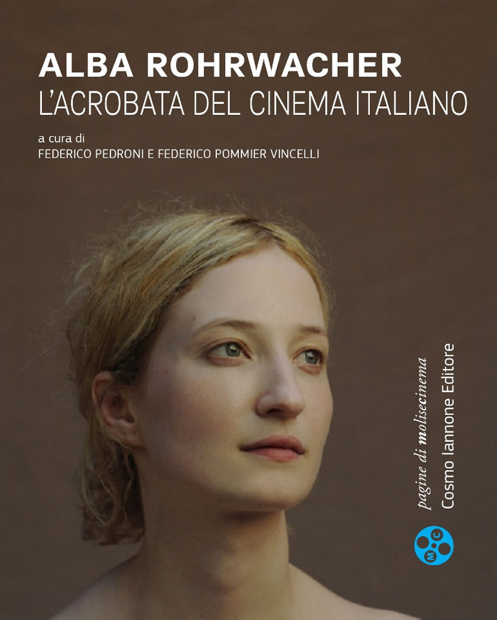 Alba Rohrwacher. L'acrobata del cinema italiano