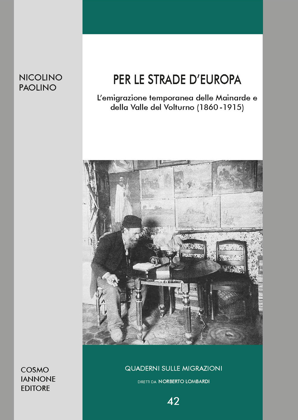 Per le strade d'Europa. L'emigrazione temporanea delle Mainarde e della Valle del Volturno (1860-1915)