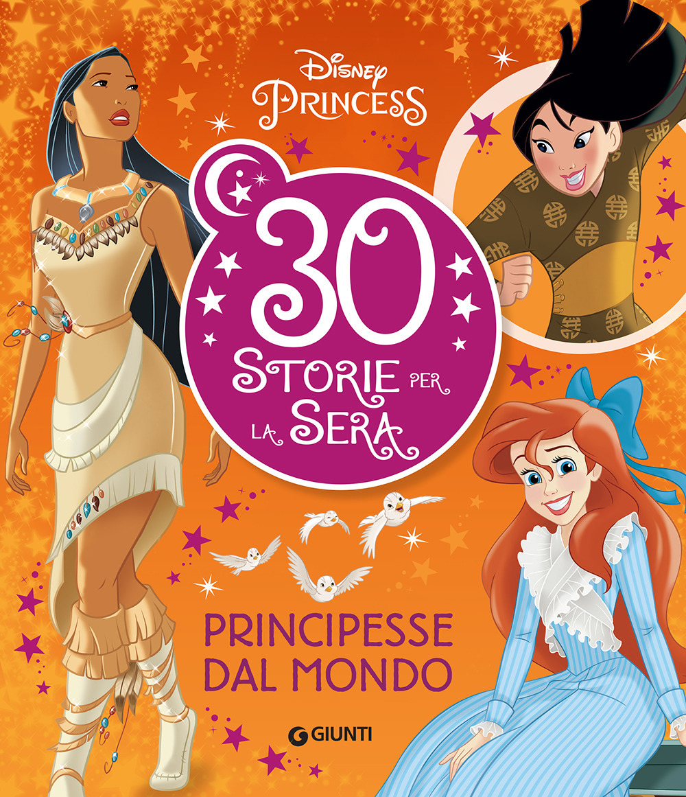 Principesse dal mondo. Disney Princess. 30 storie per la sera