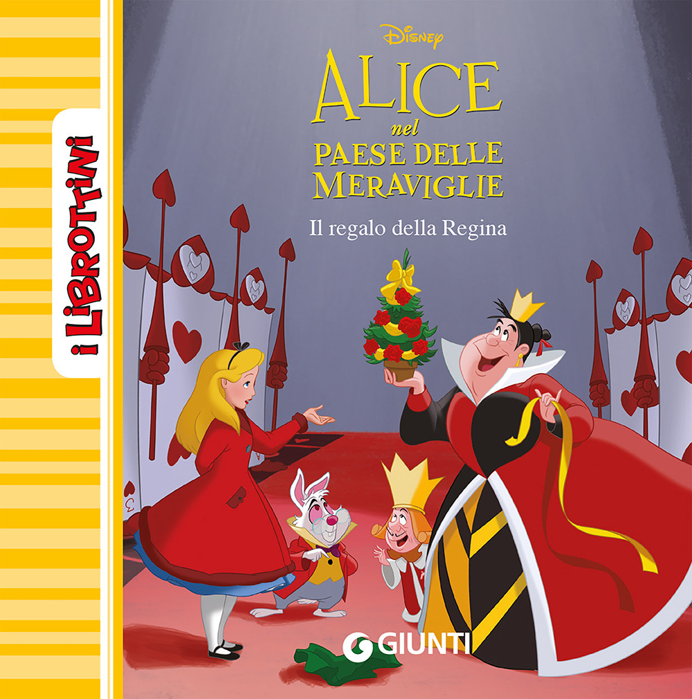 Il regalo della regina. Alice nel paese delle meraviglie