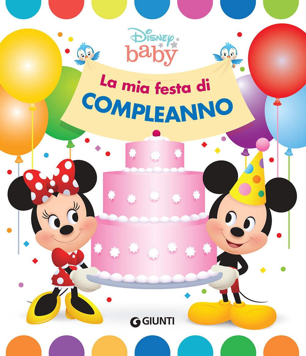 La mia festa di compleanno. Disney baby. Ediz. a colori